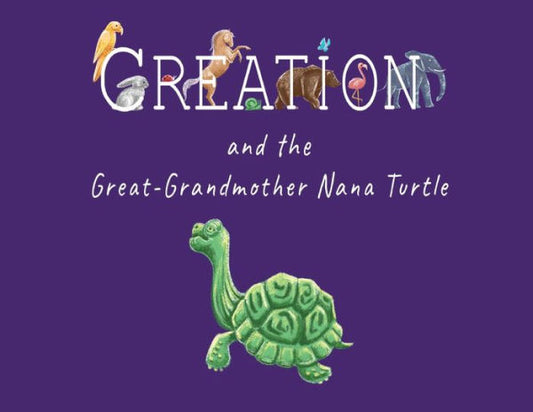 Creation And The Great-Grandmother Nana Turtle