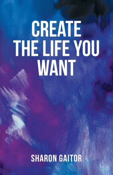 Create The Life You Want - 9781662935053