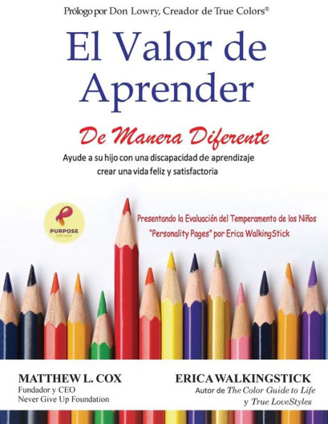 El Valor De Aprender De Manera Diferente: Ayude A Su Hijo Con Una Discapacidad De Aprendizaje Crear Una Vida Feliz Y Satisfactoria (Spanish Edition)