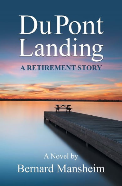 Dupont Landing: A Retirement Story