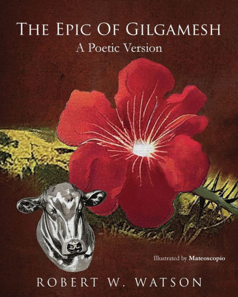 The Epic Of Gilgamesh: A Poetic Version