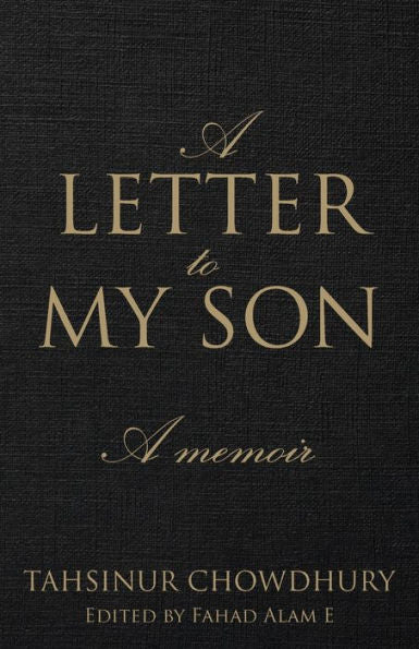 A Letter To My Son: A Memoir