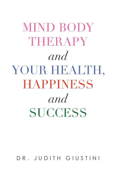 Mind Body Therapy And Your Health, Happiness And Success