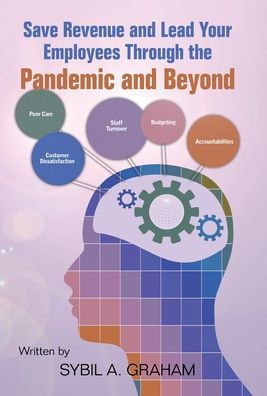 Save Revenue And Lead Your Employees Through The Pandemic And Beyond