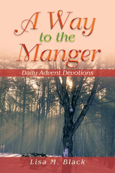 A Way To The Manger: Daily Advent Devotions