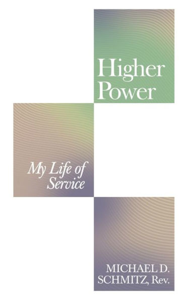 Higher Power: My Life Of Service
