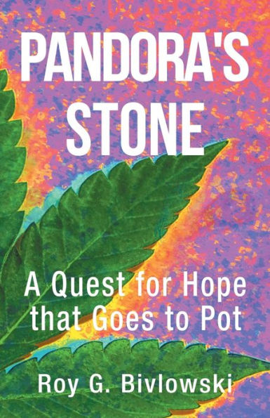 Pandora'S Stone: A Quest For Hope That Goes To Pot