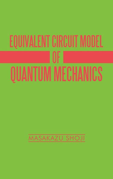 Equivalent Circuit Model Of Quantum Mechanics