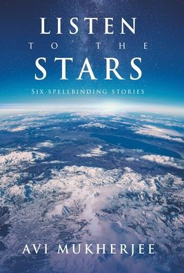 Listen To The Stars: Six Spellbinding Stories