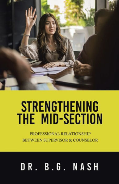 Strengthening The Mid-Section: Professional Relationship Between Supervisor & Counselor