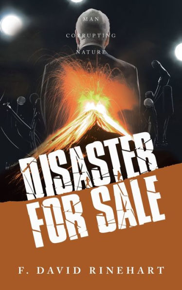 Disaster For Sale: Man Corrupting Nature