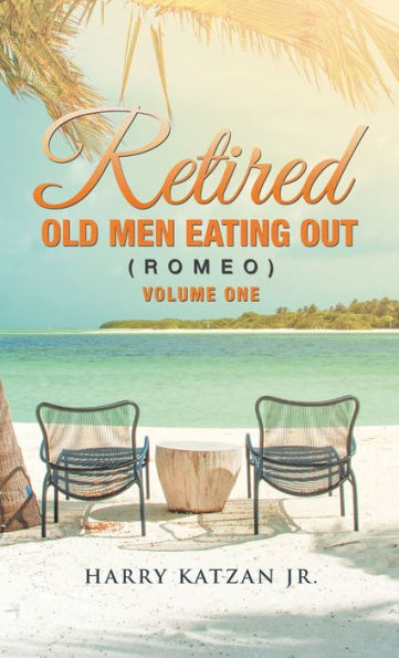 Retired Old Men Eating Out (Romeo) Volume One