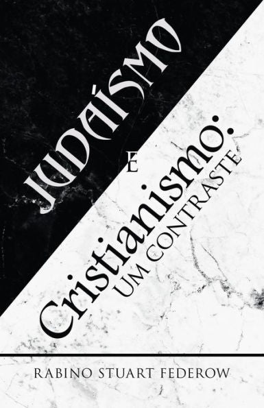 Judaismo E Cristianismo:: Um Contraste (Portuguese Edition)