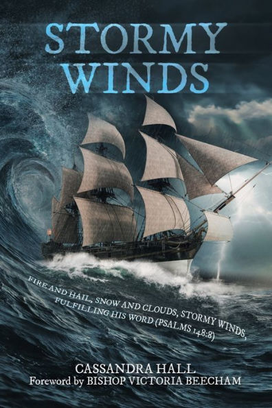 Stormy Winds: Fire And Hail, Snow And Clouds, Stormy Winds, Fulfilling His Word (Psalms 148:8)