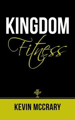 Kingdom Fitness - 9781664247864