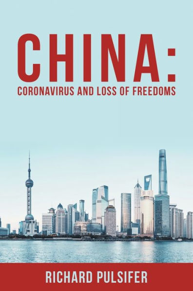 China: Coronavirus And Loss Of Freedoms - 9781664261891