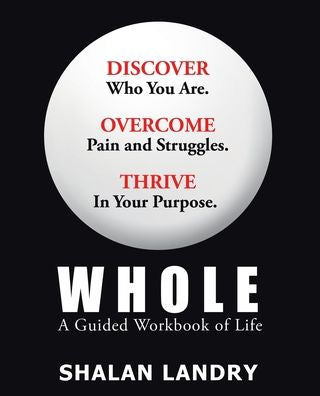 Whole: A Guided Workbook Of Life
