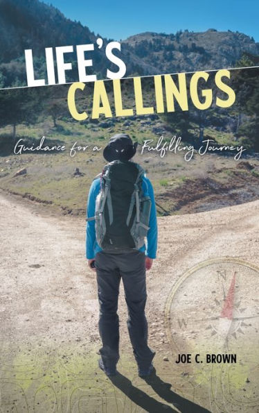 Life’S Callings: Guidance For A Fulfilling Journey - 9781664271142