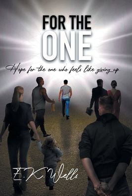 For The One: Hope For The One Who Feels Like Giving Up