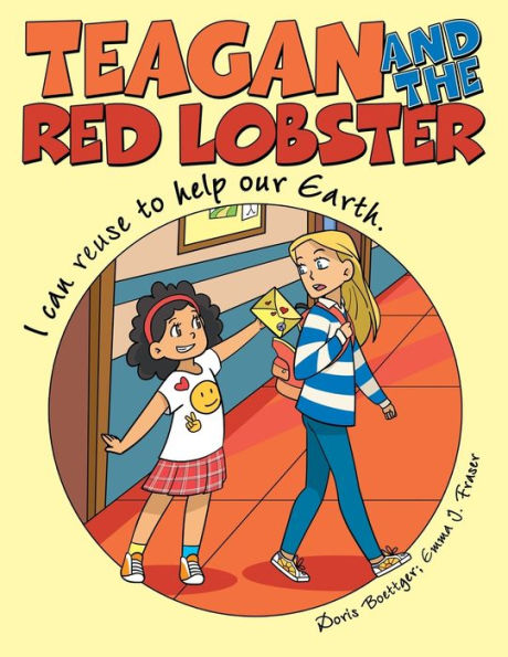 Teagan And The Red Lobster: I Can Reuse To Help Our Earth