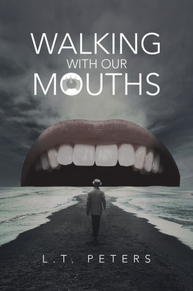 Walking With Our Mouths - 9781664276604