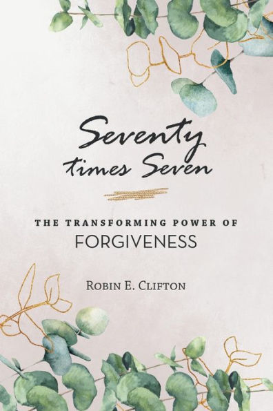 Seventy Times Seven The Transforming Power Of Forgiveness - 9781664277564