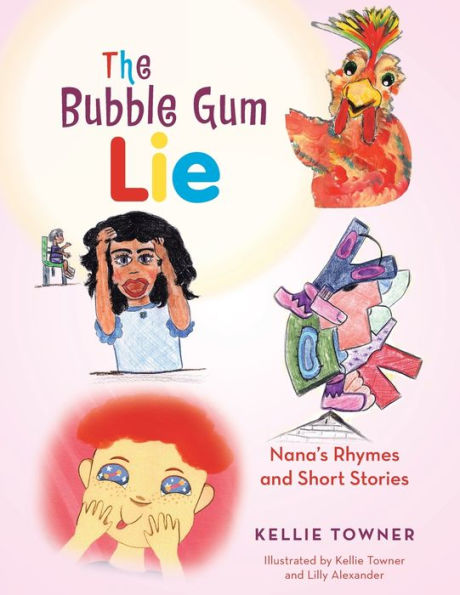 The Bubble Gum Lie: Nana’S Rhymes And Short Stories