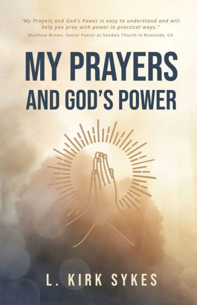 My Prayers And God’S Power: Prayers Matter And So Do You
