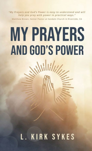 My Prayers And God's Power: Prayers Matter And So Do You