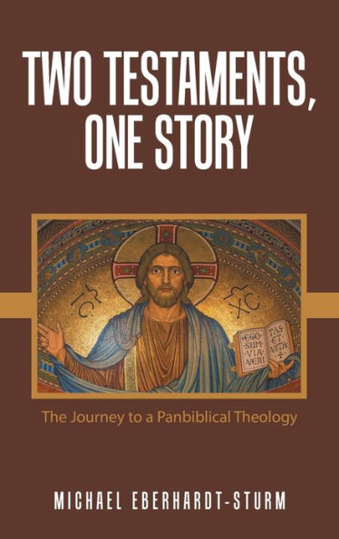 Two Testaments, One Story: The Journey To A Panbiblical Theology - 9781664281585