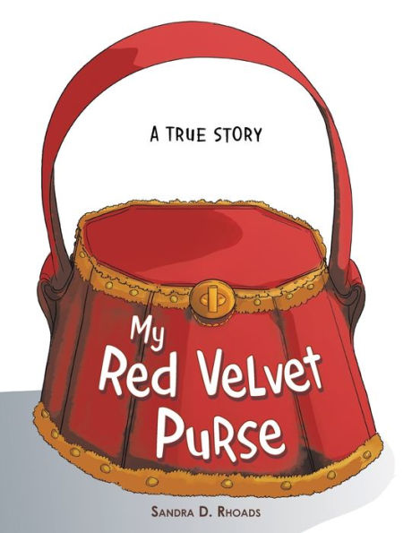 My Red Velvet Purse: A True Story - 9781664283503