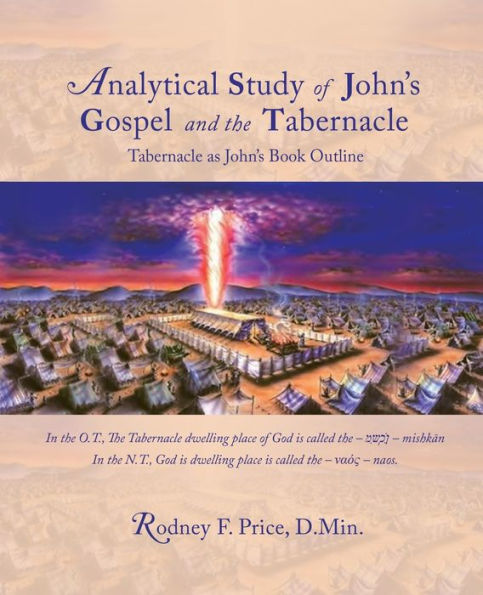 Analytical Study Of John’S Gospel And The Tabernacle: Tabernacle As John’S Book Outline