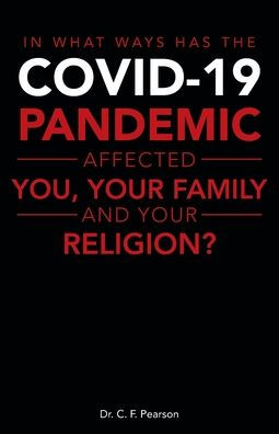 In What Ways Has The Covid-19 Pandemic Affected You, Your Family And Your Religion?