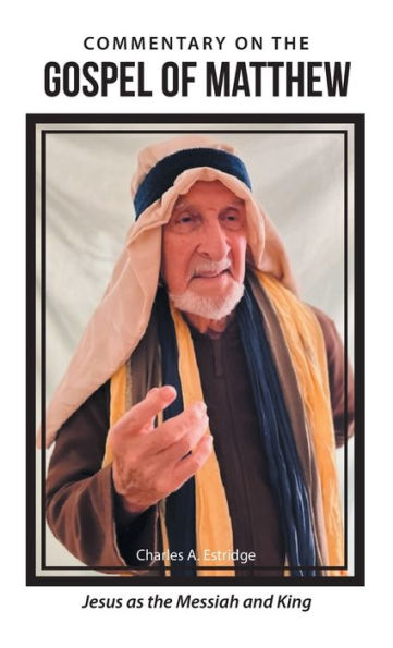 Commentary On The Gospel Of Matthew: Jesus As The Messiah And King - 9781664284555