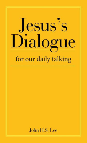 Jesus's Dialogue: For Our Daily Talking - 9781664285507