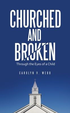 Churched And Broken: Through The Eyes Of A Child