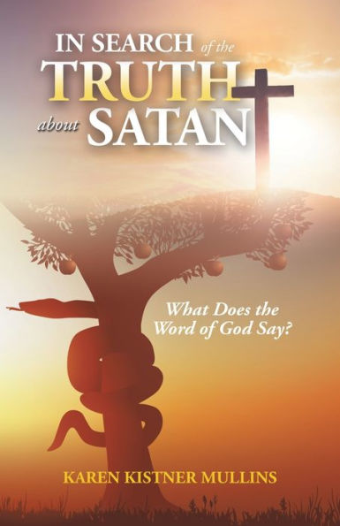 In Search Of The Truth About Satan: What Does The Word Of God Say?