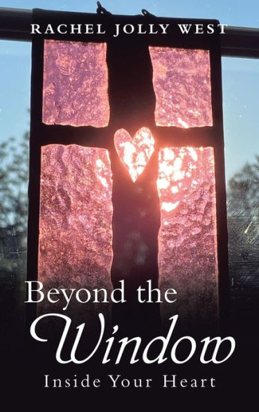 Beyond The Window: Inside Your Heart