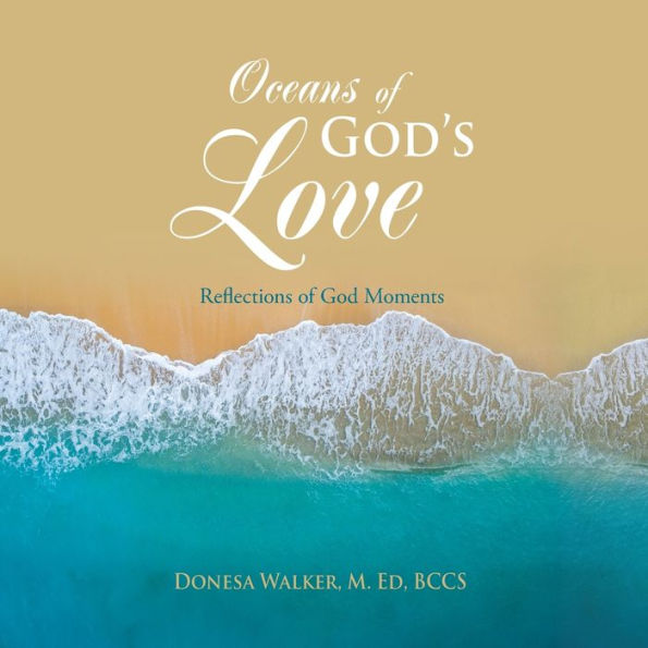Oceans Of God’S Love: Reflections Of God Moments