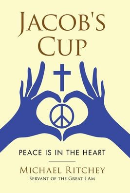 Jacob'S Cup: Peace Is In The Heart