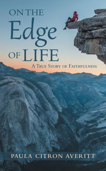 On The Edge Of Life: A True Story Of Faithfulness