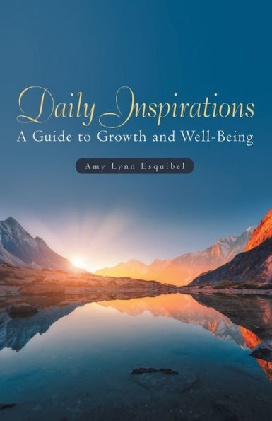 Daily Inspirations: A Guide To Growth And Well-Being