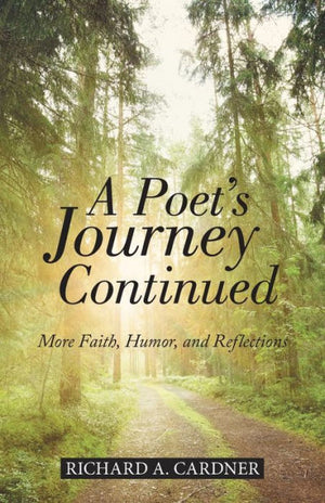 A Poet’S Journey Continued: More Faith, Humor, And Reflections