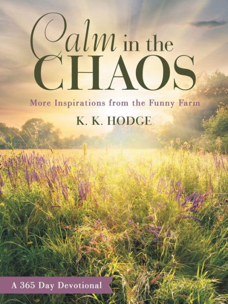 Calm In The Chaos: More Inspirations From The Funny Farm