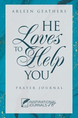 He Loves To Help You: Prayer Journal