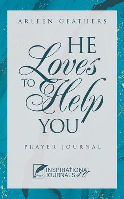 He Loves To Help You: Prayer Journal