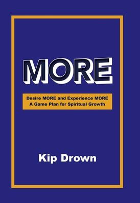 More: Desire More And Experience More A Game Plan For Spiritual Growth