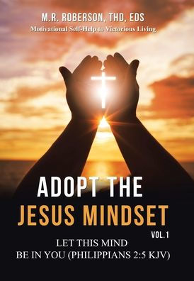 Adopte la mentalidad de Jesús vol. 1: Que este sentir esté en vosotros (Filipenses 2:5 RVR1960)