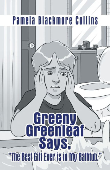 Greeny Greenleaf Says, “The Best Gift Ever Is In My Bathtub.”