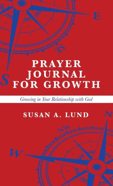 Prayer Journal For Growth: Growing In Your Relationship With God